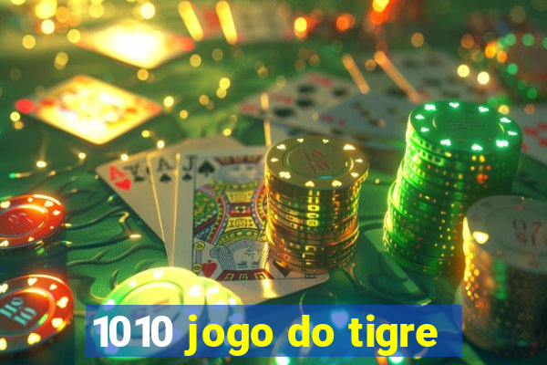 1010 jogo do tigre